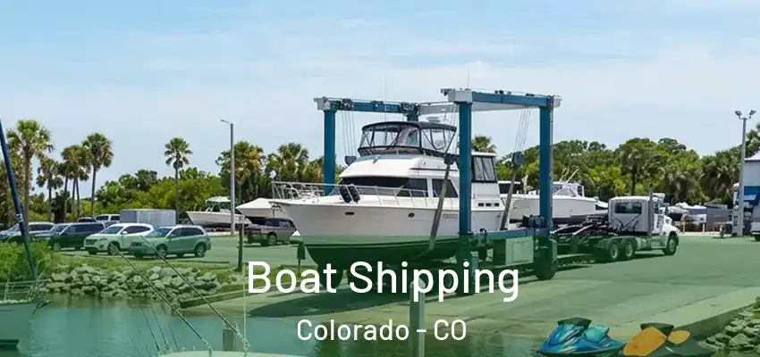 Boat Shipping Colorado - CO